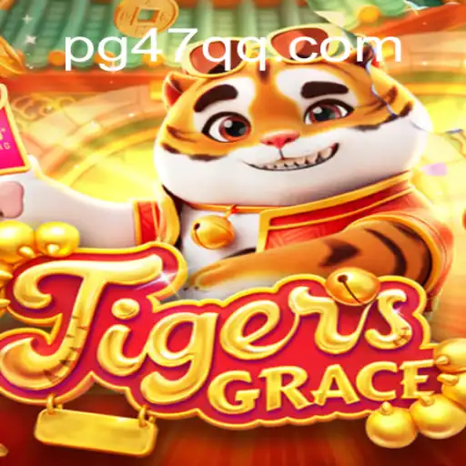 Como Jogar TigersGrace: Regras e Estratégias em 47QQ.COM